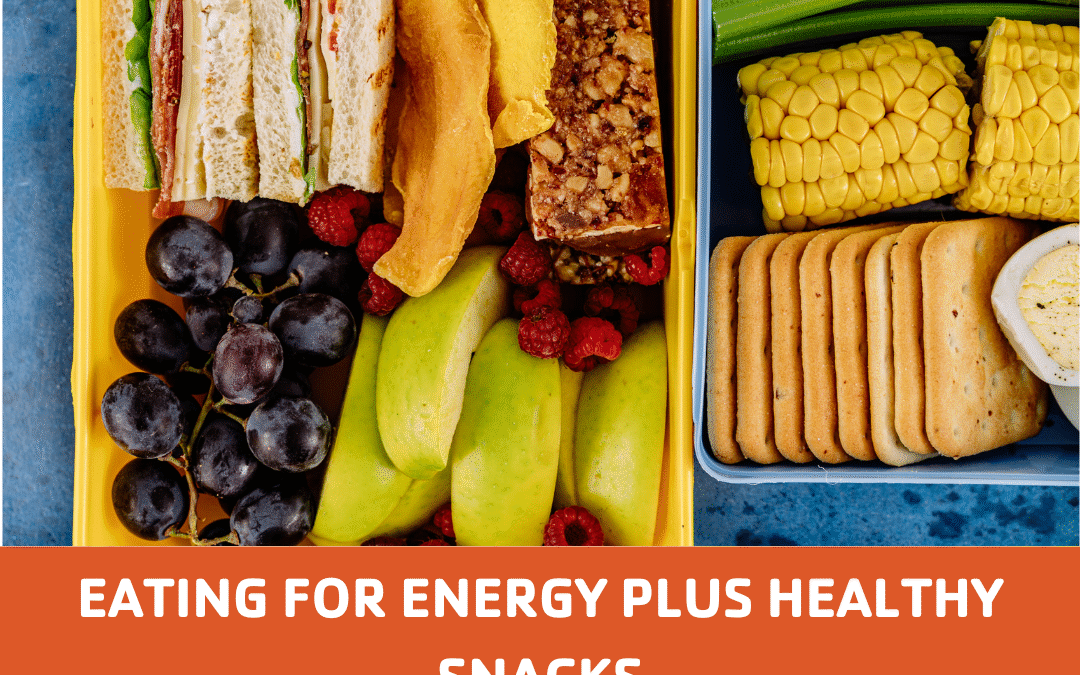 Eating for Energy Plus Healthy Snacks